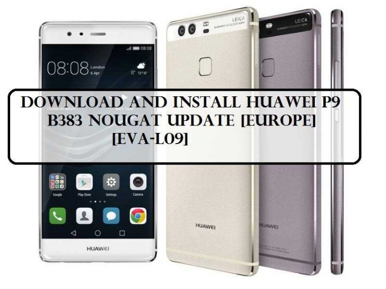 Download And Install Huawei P9 B383 Nougat Update [Europe] [EVA-L09]